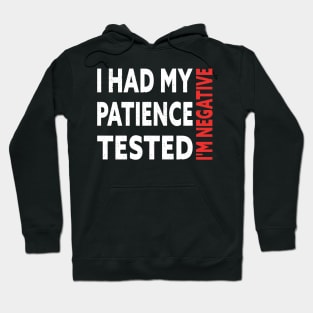 I Had My Patience Tested I'm Negative Funny Quote Design Hoodie